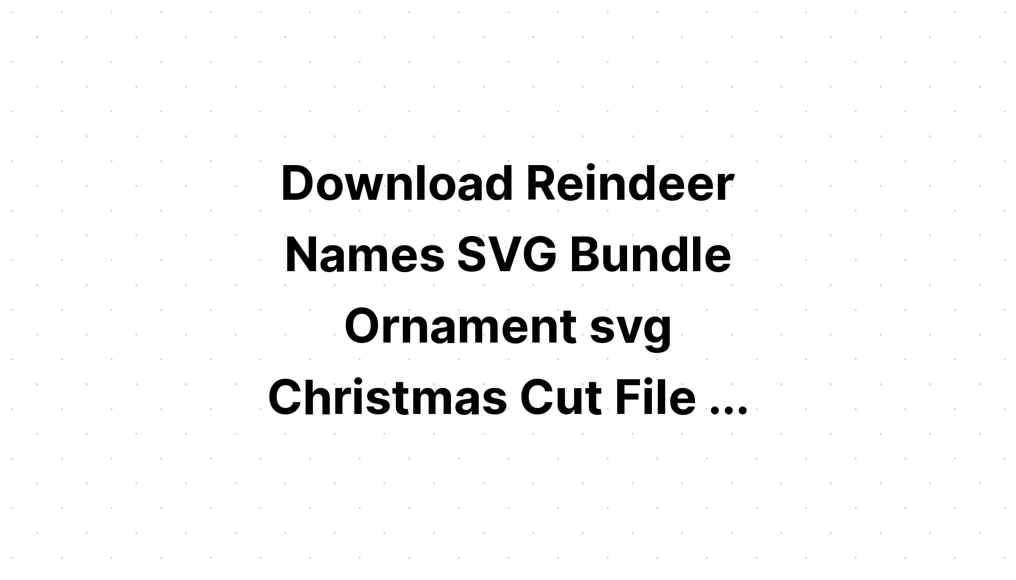 Download Reindeer Names Bundle SVG File